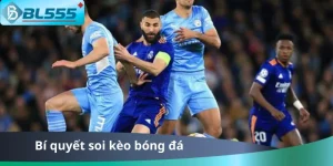 Bí Quyết Soi Kèo Bóng Đá Chuẩn