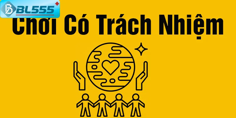Chơi Có Trách Nhiệm Tại Bl555 Bảo Vệ Giải Trí An Toàn Bl555 hỗ trợ công cụ chơi có trách nhiệm hơn